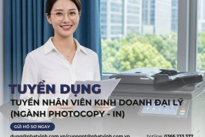 Tuyển Nhân Viên Kinh Doanh Đại Lý Ngành Photocopy